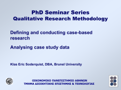 PhD Seminar Series Qualitative Research Methodology Defining and conducting case-based research