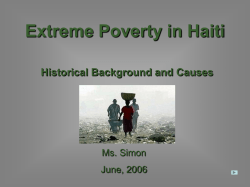 Extreme Poverty in Haiti Historical Background and Causes Ms. Simon June, 2006