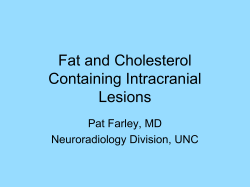 Fat and Cholesterol Containing Intracranial Lesions Pat Farley, MD