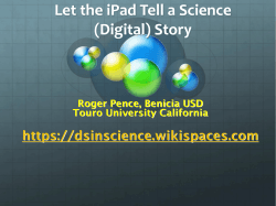 Let the iPad Tell a Science (Digital) Story  Roger Pence, Benicia USD