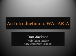 An Introduction to WAI-ARIA Dan Jackson Web Team Leader City University London