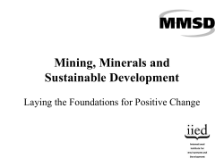 Mining, Minerals and Sustainable Development Laying the Foundations for Positive Change