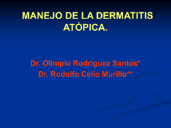 MANEJO DE LA DERMATITIS ATÓPICA. Dr. Olimpio Rodríguez Santos* Dr. Rodolfo Celio Murillo**