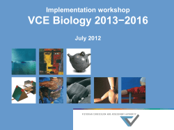 VCE Biology 2013−2016 Implementation workshop July 2012