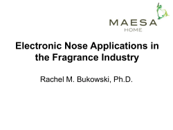 Electronic Nose Applications in the Fragrance Industry Rachel M. Bukowski, Ph.D.