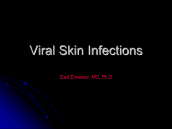 Viral Skin Infections Ziad Elnasser, MD, Ph.D