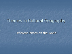 Themes in Cultural Geography Different lenses on the world