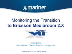 Monitoring the Transition to Ericsson Mediaroom 2.X Presented by