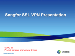 Sangfor SSL VPN Presentation Sunny Tse Product Manager, International Division