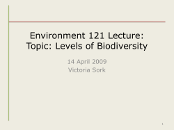 Environment 121 Lecture: Topic: Levels of Biodiversity 14 April 2009 Victoria Sork