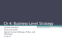 Ch 4: Business-Level Strategy Junichi Yamanoi Chuo University Special Lecture (Strategy, Policy, and
