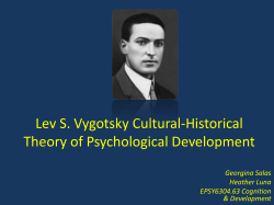 Lev S. Vygotsky Cultural-Historical Theory of Psychological Development Georgina Salas Heather Luna