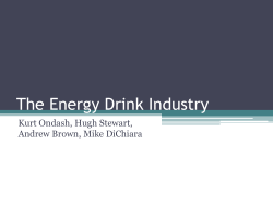 The Energy Drink Industry Kurt Ondash, Hugh Stewart, Andrew Brown, Mike DiChiara