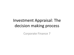 Investment Appraisal: The decision making process Corporate Finance 7