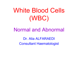 White Blood Cells (WBC) Normal and Abnormal Dr. Alia ALFARAEDI
