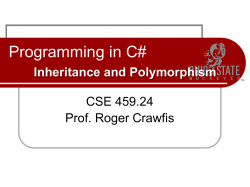 Programming in C# Inheritance and Polymorphism CSE 459.24 Prof. Roger Crawfis