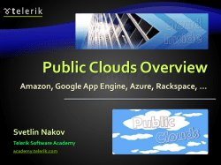 Public Clouds Overview Amazon, Google App Engine, Azure, Rackspace, … Svetlin Nakov