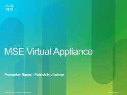 MSE Virtual Appliance Presenter Name:  Patrick Nicholson Cisco Confidential