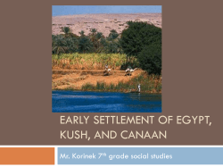 EARLY SETTLEMENT OF EGYPT, KUSH, AND CANAAN Mr. Korinek 7 grade social studies