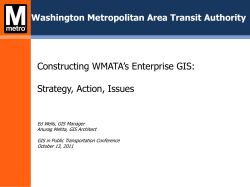 Constructing WMATA’s Enterprise GIS: Strategy, Action, Issues Washington Metropolitan Area Transit Authority