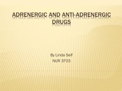 ADRENERGIC AND ANTI-ADRENERGIC DRUGS By Linda Self NUR 3703