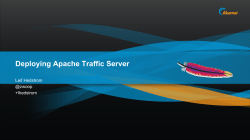 Deploying Apache Traffic Server Leif Hedstrom @zwoop +lhedstrom