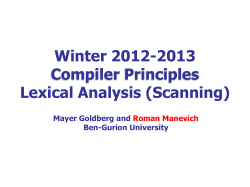 Winter 2012-2013 Compiler Principles Lexical Analysis (Scanning) Mayer Goldberg and