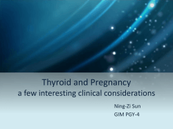 Thyroid and Pregnancy a few interesting clinical considerations Ning-Zi Sun GIM PGY-4