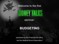 BUDGETING Welcome to the first seminar: presented by the Financial Aid Office