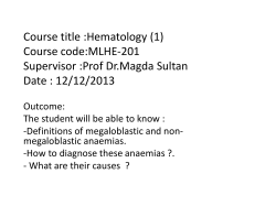 Course title :Hematology (1) Course code:MLHE-201 Supervisor :Prof Dr.Magda Sultan Date : 12/12/2013
