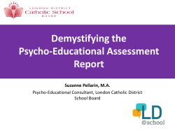 Demystifying the Psycho-Educational Assessment Report Suzanne Pellarin, M.A.