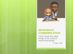 MICROWAVE COMMUNICATION “God chose the weak things of the world to