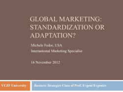 GLOBAL MARKETING: STANDARDIZATION OR ADAPTATION? Michele Fedor, USA
