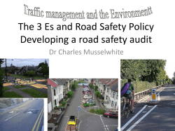 The 3 Es and Road Safety Policy Dr Charles Musselwhite