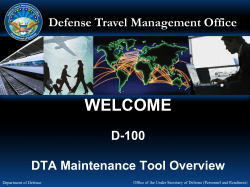 WELCOME Defense Travel Management Office D-100 DTA Maintenance Tool Overview