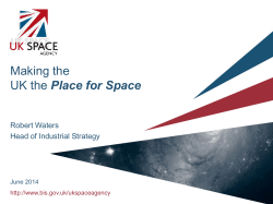 Making the Place for Space Robert Waters Head of Industrial Strategy
