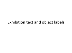 Exhibition text and object labels