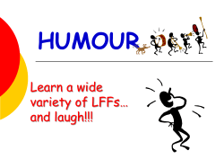 HUMOUR Learn a wide variety of LFFs… and laugh!!!