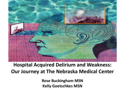 Hospital Acquired Delirium and Weakness: Rose Buckingham MSN Kelly Goetschkes MSN