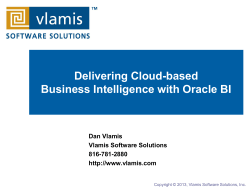 Delivering Cloud-based Business Intelligence with Oracle BI Dan Vlamis Vlamis Software Solutions