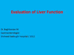 Evaluation of Liver Function Dr. Baghbanian M. Gastroenterologist Shaheed Sadoughi hospital / 2012
