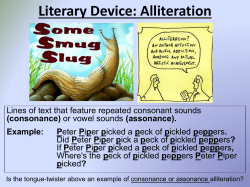 Literary Device: Alliteration Lines of text that feature repeated consonant sounds P p