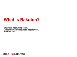What is Rakuten? Engineer Recruiting Team, Global Human Resources department, Rakuten Inc.
