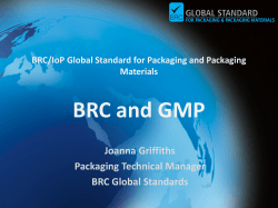 BRC and GMP Joanna Griffiths Packaging Technical Manager BRC Global Standards