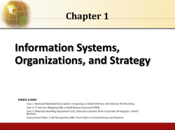 Information Systems, Organizations, and Strategy Chapter 1 VIDEO CASES