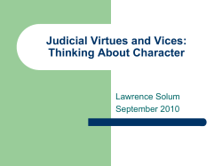 Judicial Virtues and Vices: Thinking About Character Lawrence Solum September 2010