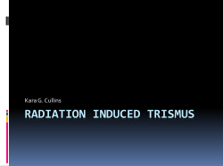 RADIATION INDUCED TRISMUS Kara G. Cullins