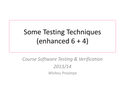 Some Testing Techniques (enhanced 6 + 4) Course Software Testing &amp; Verification 2013/14
