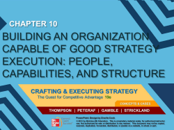 BUILDING AN ORGANIZATION CAPABLE OF GOOD STRATEGY EXECUTION: PEOPLE, CAPABILITIES, AND STRUCTURE