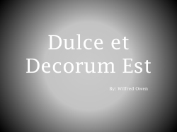 Dulce et Decorum Est By: Wilfred Owen